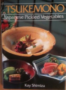 Tsukemono Pickeled Japanese Vegetables by Kay Shimizu